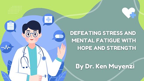 Defeating Stress and Mental Fatigue with Hope and Strength
