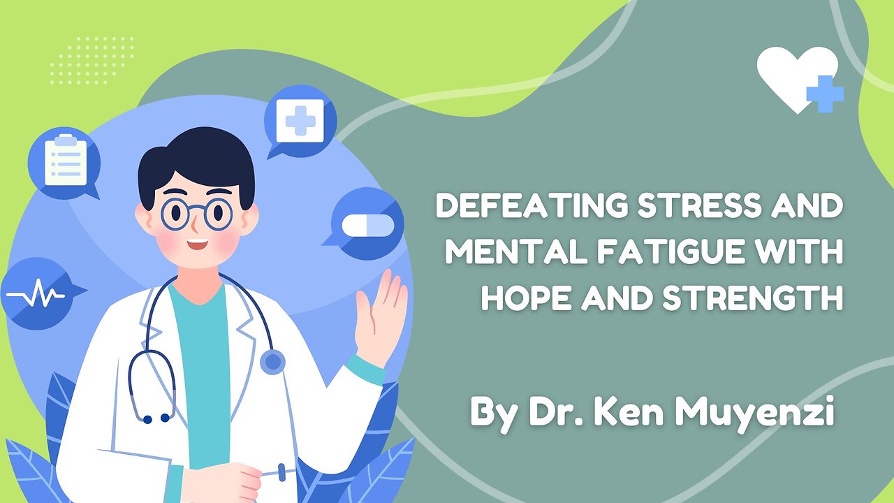 Defeating Stress and Mental Fatigue with Hope and Strength