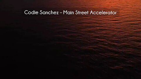 (courseslibrary.com)Codie Sanchez – Main Street Accelerator Course download