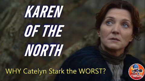 WHY Catelyn Stark the WORST? | asoiaf character study