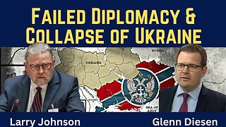 Larry Johnson: Failed Diplomacy & Collapse of Ukraine