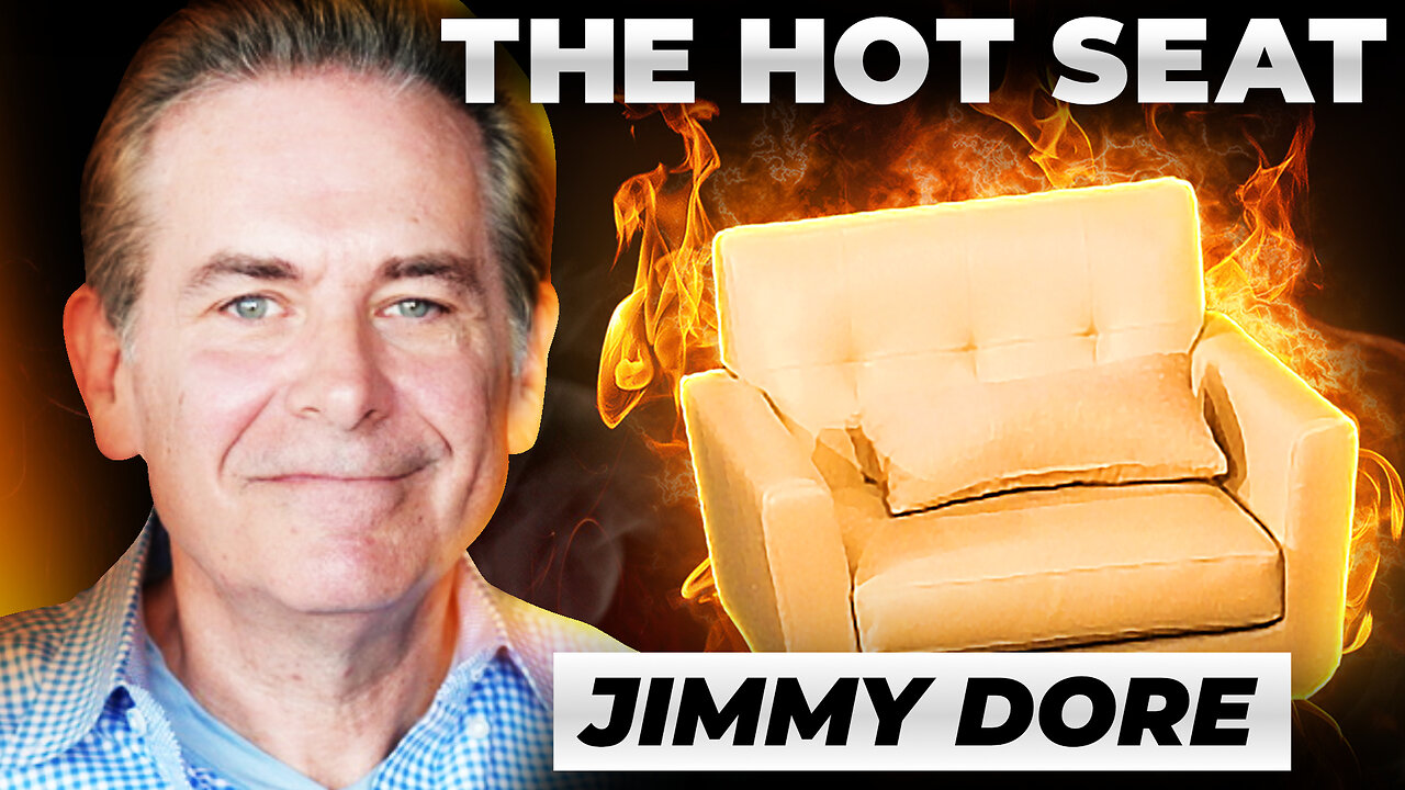 🔥 THE HOT SEAT with Jimmy Dore!