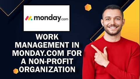 How To Use The Work Management In Monday.com For A Non-Profit Organization? | Easy Tutorial