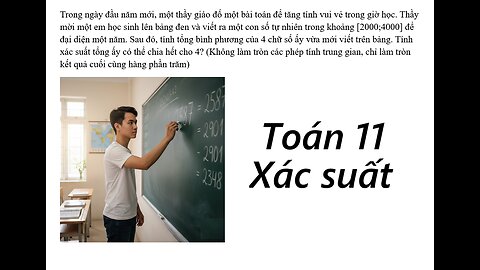 Toán 11: Xác suất: Trong ngày đầu năm mới, một thầy giáo đố một bài toán để tăng tính vui vẻ trong