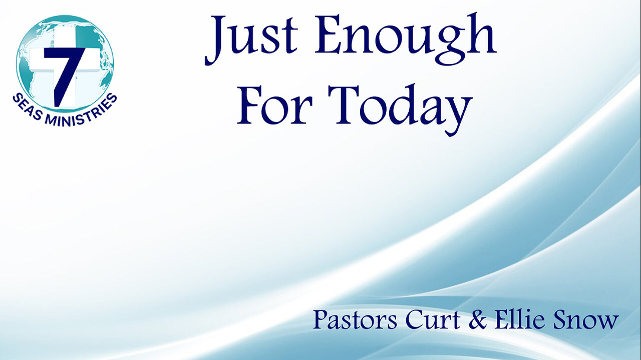 Just Enough For Today