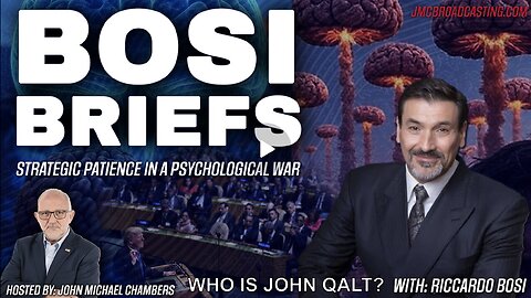JMC W/ Strategic Patience in a Psychological War: Bosi on Trump. WHO IS JOHN QALT
