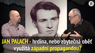 Jan Palach - hrdina, nebo zbytečná oběť využitá západní propagandou? Rozbor Paralelně