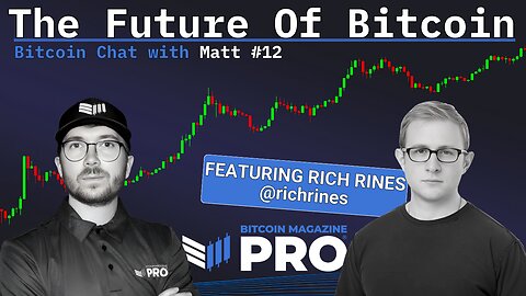 The Future Of Bitcoin - Featuring Rich Rines