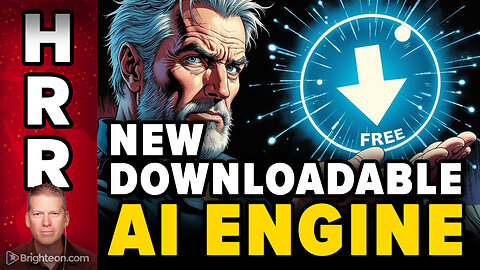 BREAKING: Brighteon's new standalone AI engine can be downloaded for free NOW