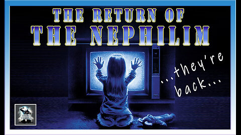 They're Back...The RETURN of the NEPHILIM (Clipped from This Just in 10/8)