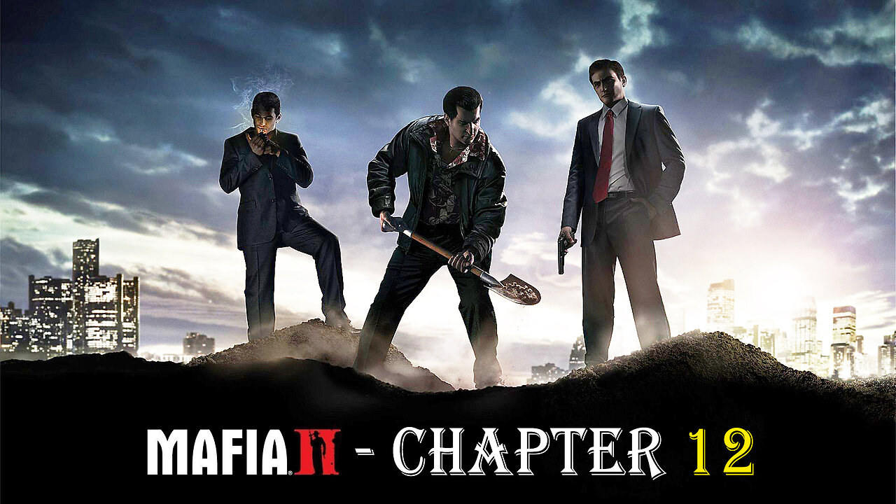 MAFIA 2 - CHAPTER 12 | Let's play NO COMMENTARY