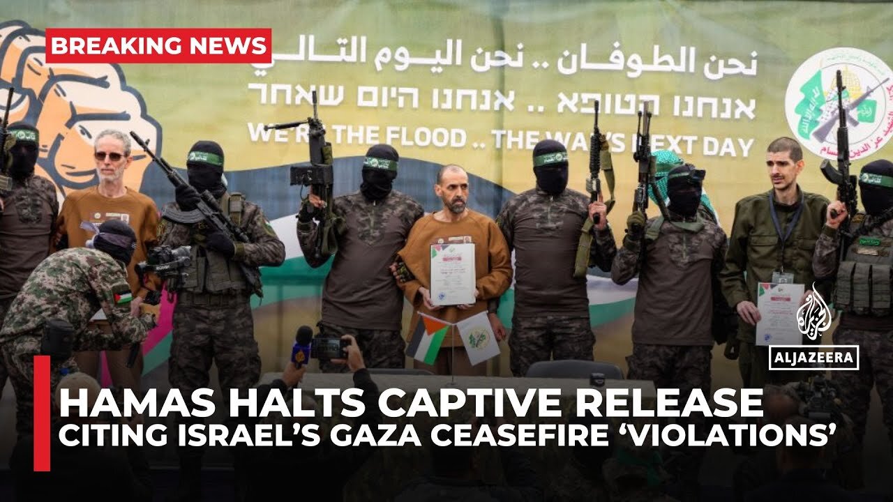 Hamas says it'll delay captive release indefinitely, cites Israel's deal 'violations'