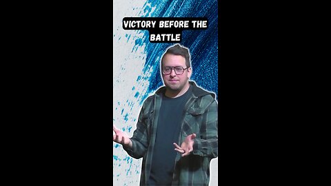 Victory before the Battle