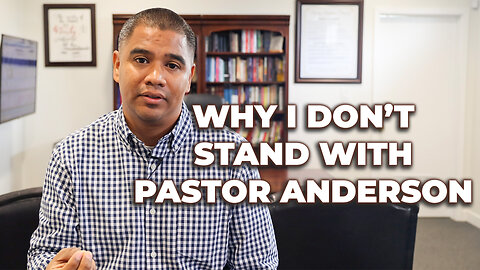 Why I Don't Stand With Pastor Anderson