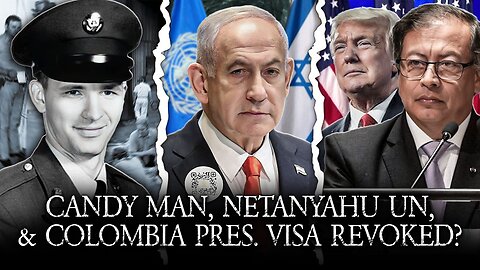 Fed Explains Candy Man Dean Corll, Netanyahu At UN, Colombian President US Visa Revoked?