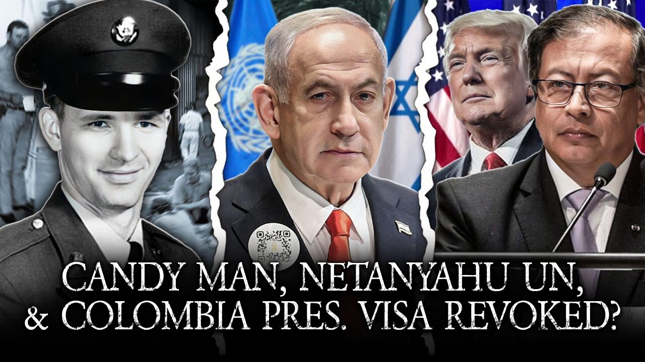 Fed Explains Candy Man Dean Corll, Netanyahu At UN, Colombian President US Visa Revoked?