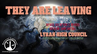 They Are Leaving ~ Lyran High Council ~ Chellea Wilder + Reptilian Shapeshifting