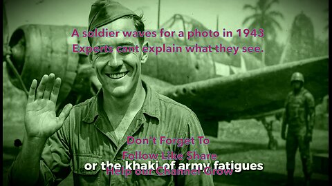 A soldier waves for a photo in 1943. Experts can't explain what they see.