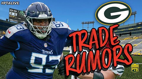 NFL TRADE RUMORS! Are The Packers Looking To Make This Move?!
