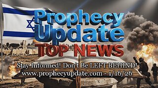 Prophecy Update Top News Headlines - (1/16/26)