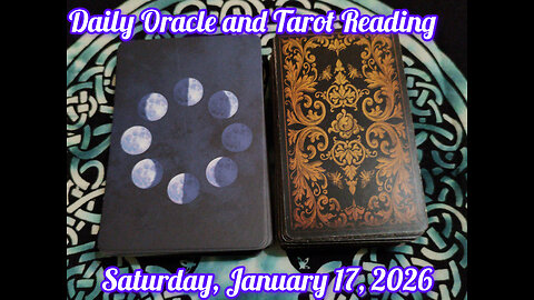 Daily Oracle and Tarot Reading: Saturday, January 17, 2026