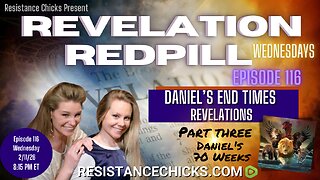 Revelation Redpill Episode 116 | Daniel's End Times Revelations | Part 3 | Daniel's 70 Weeks