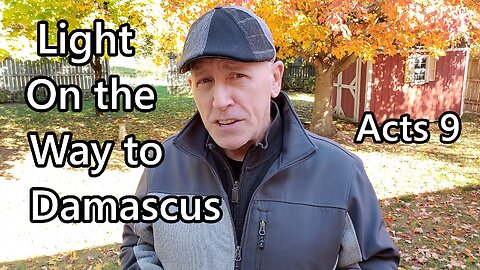 Light On the Way to Damascus: Acts 9