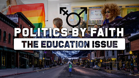 Politics By Faith: The Education Issue