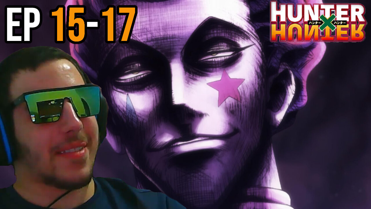 Clown don respects him no | Hunter x Hunter Episodes 15, 16 & 17 (FIRST TIME REACTION)