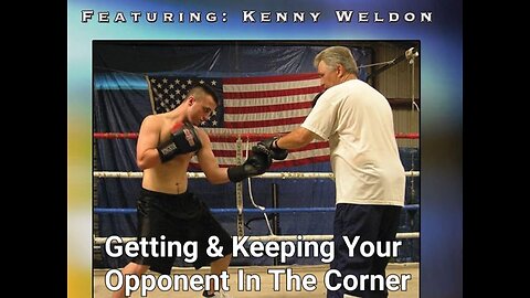 Boxing: Kenny Weldon Getting & Keeping Your Opponent In The Corner
