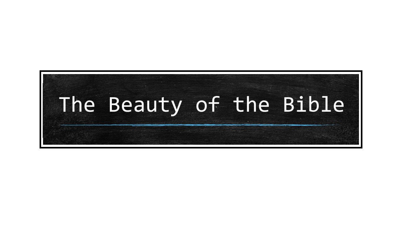 Apologetics 101 (Part 5 of 5) - The Beauty of the Bible