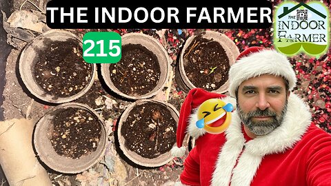 The Indoor Farmer ep 215, Christmas Week Is Here But Everybody Still Has To Eat So Let's Grow!