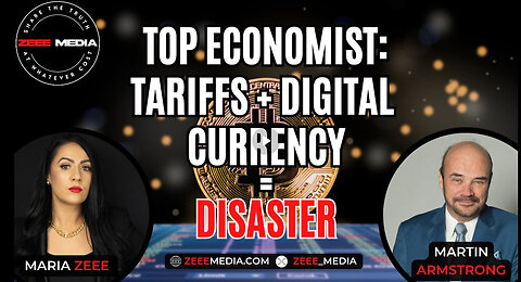 Martin Armstrong: Tariffs + Digital Currency = Disaster