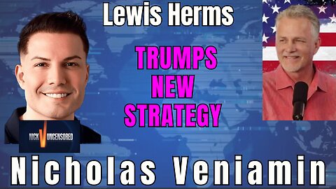 Trump’s New Strategy EXPOSED – Lewis Herms & Nicholas Veniamin Break It Down!