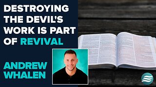 Andrew Whalen Prophetic Dream: Destroying The Devil's Work Is Part Of Revival | Dec 9 2025