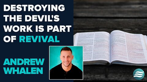 Andrew Whalen Prophetic Dream: Destroying The Devil's Work Is Part Of Revival | Dec 9 2025