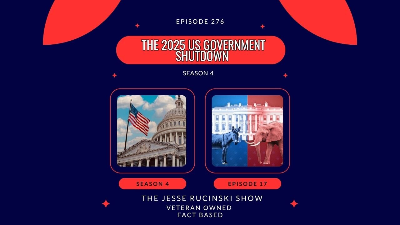 The 2025 US Government Shutdown (Episode 276)
