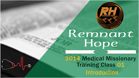 2014 Medical Missionary Training Class 01 Introduction - Remnant Hope