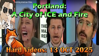 Hard Videos: "Portland: A City of ICE and Fire" | 10132025a