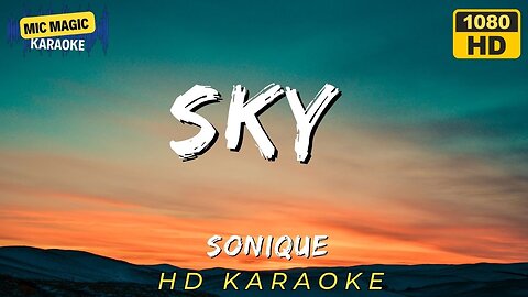Sonique - Sky 🎤 Karaoke Version ✨ | Sing Along!