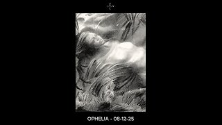 Ophelia – 08-12-25