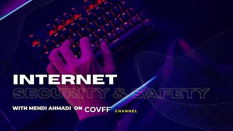 INTERNET SECURITY & SAFETY WITH MEHDI AHMADI