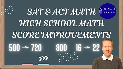 SAT & ACT Math Score Improvements March 24-July 25: +220 SAT, +6 ACT, 800 (Perfect Score!) SAT