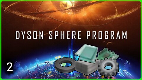 Automating a Couple Things | Dyson Sphere Program | Part 2