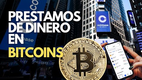 ¡REVOLUCIÓN FINANCIERA! Coinbase lanza préstamos en Bitcoin.