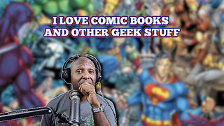 My Channel's Approach to Comic Books and Geek Content: Enjoyment Over Cynicism