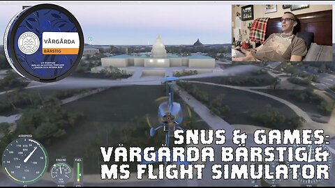 Snus & Games #9: Vårgårda Bärstig & MS Flight Simulator