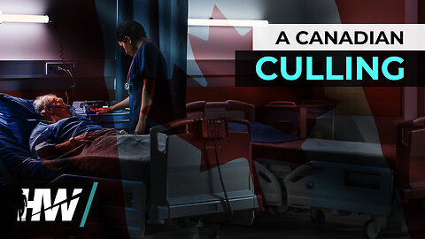 'The Canadian Culling' | Hospice Exposes Canada's Program (MAiD)