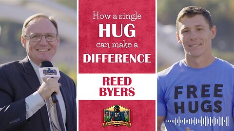 Reed Byers on how a single hug can make a difference