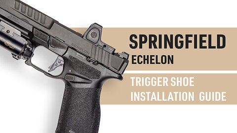 Echelon Trigger Shoe Install